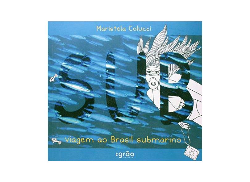 Sub - Viagem ao Brasil Submarino - Colucci, Maristela - 9788575961568