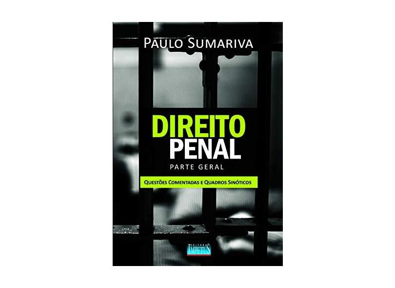 Direito Penal - Parte Geral - Questões Comentadas e Quadros Sinóticos - Paulo Henrique De Godoy Sumariva - 9788576269076