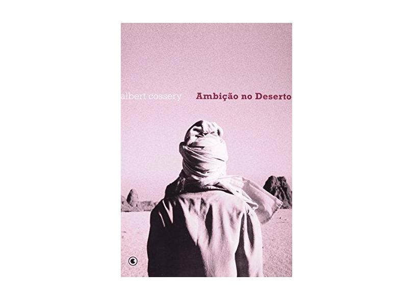 Ambição no Deserto - Cossery, Albert - 9788576162834