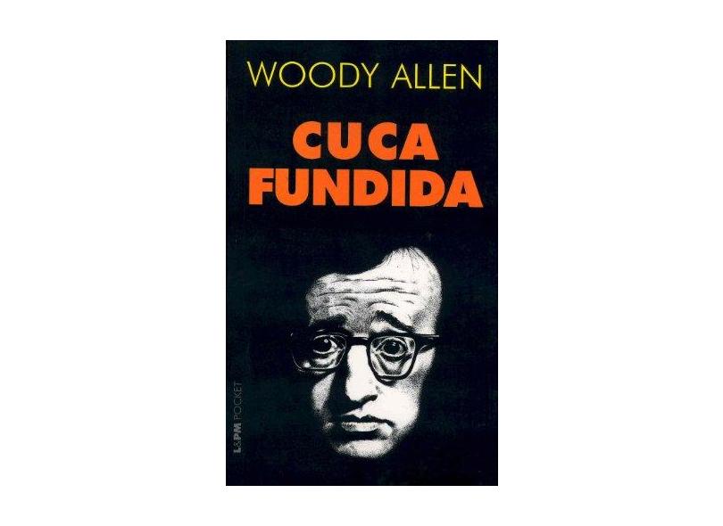 Cuca Fundida - Col. L&pm Pocket - Allen, Woody - 9788525407078