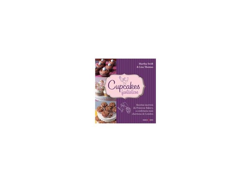 Cupcakes Fantásticos - Thomas, Lisa ; Swift, Martha - 9788521318026