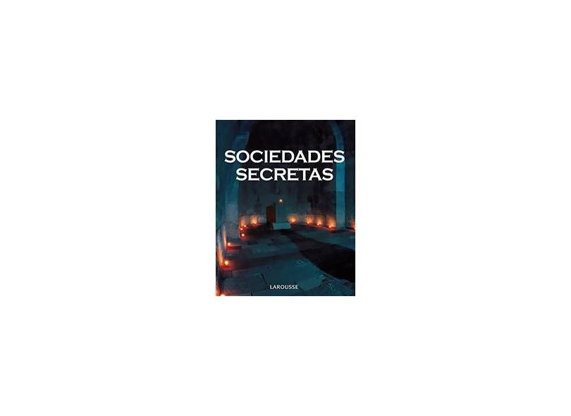 Sociedades Secretas - Larousse - 9788576352563