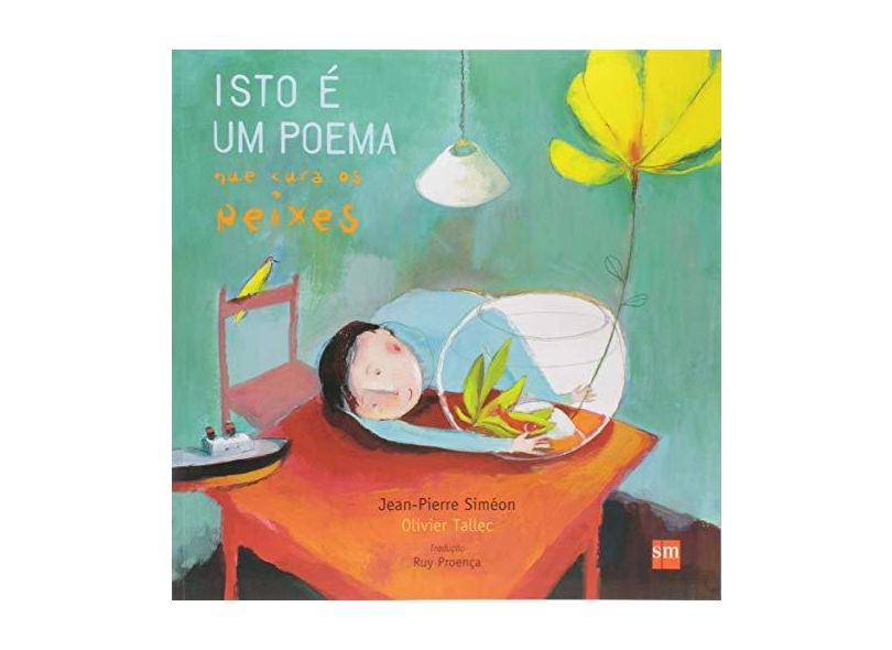Isto É Um Poema Que Cura Os Peixes - 2 Ed. 2016 - Simeon, Jean Pierre; - 9788541810074
