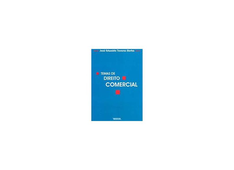 Temas de Direito Comercial - Borba, José Edwaldo Tavares - 9788571476349