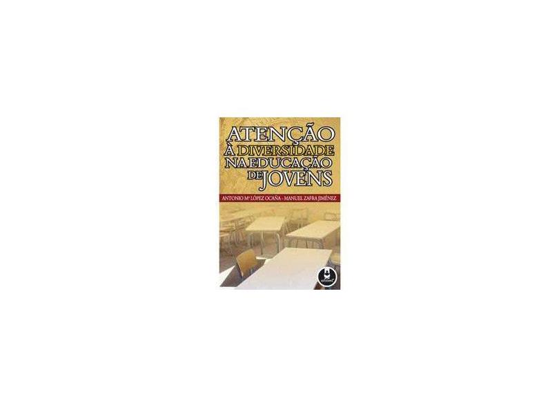 Atenção À Diversidade na Educação de Jovens - Ocaña, Antonio Maria López; Jiménez, Manuel Zafra - 9788536305240