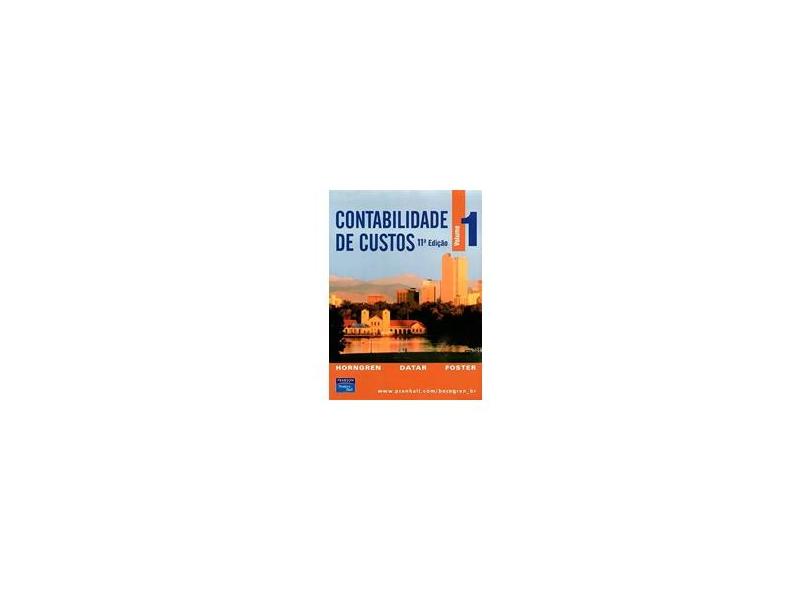 Contabilidade de Custos Vol 1 - 11 Edição - Horngren, Charles Tomas - 9788587918406