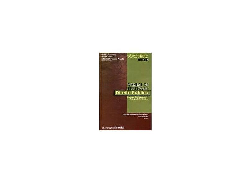 Manual de Prática Em Direito Público - Vol. 2 - Col. Manuais de Prática Em Direito - Peixoto, Fabiano Hartmann; Mederiros, Isabela; Ghilardi, Dóris - 9788537522332