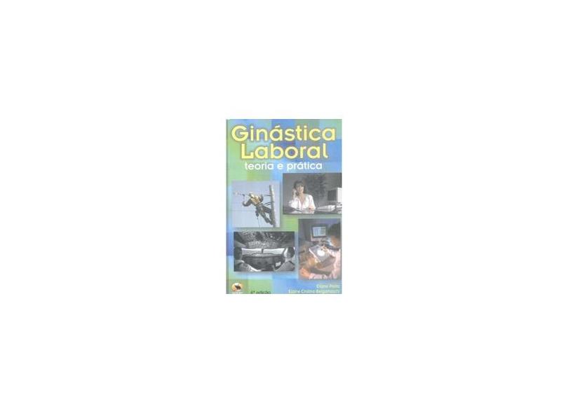 Ginástica Laboral - Teoria e Prática - Eliane Polito; Elaine Cristina Bergamaschi - 9788573321463