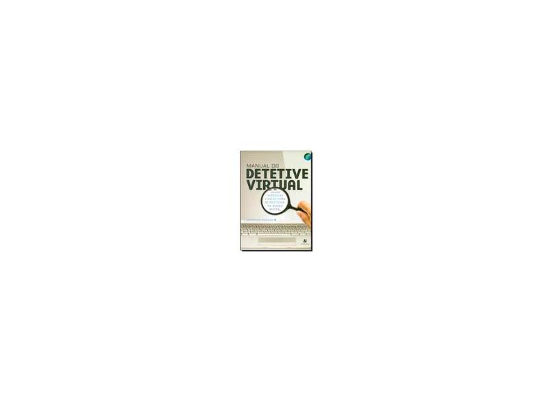 Manual de Detetive Virtual - 2ª Ed. - Castilho, Wanderson - 9788563536723