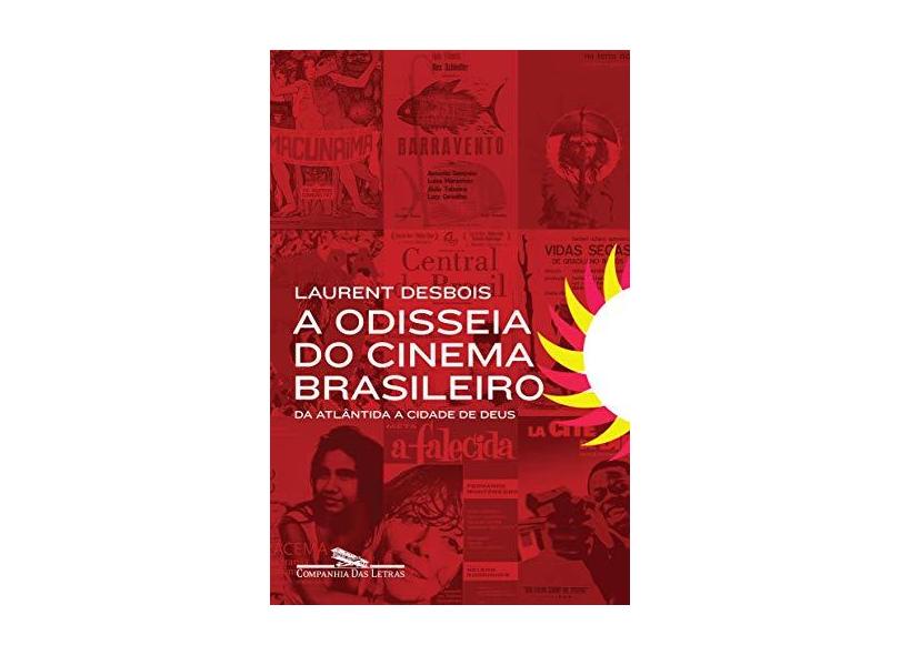 A Odisseia Do Cinema Brasileiro - Laurent Desbois; - 9788535928228