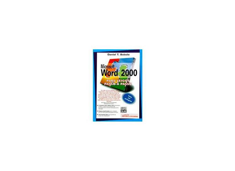 Microsoft Word 2000 - Para Leigos Passo a Pas - Bobola, Daniel T. - 9788573930610