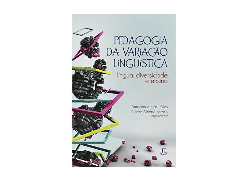 Pedagogia da Variação Linguística . Língua, Diversidade e Ensino - Capa Comum - 9788579341007