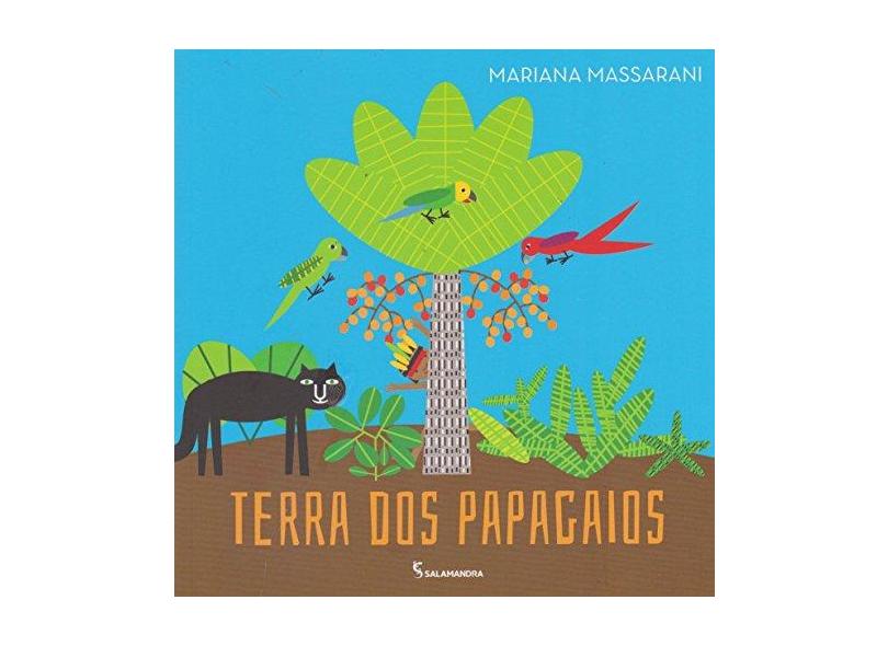 Terra dos Papagaios - Mariana Massarani - 9788516105747