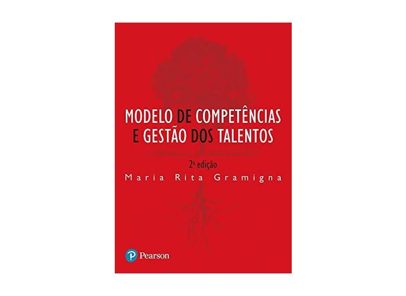 Modelo de Competencias e Gestão dos Talentos - 2ª Ed. - Gramigna, Maria Rita - 9788576051411