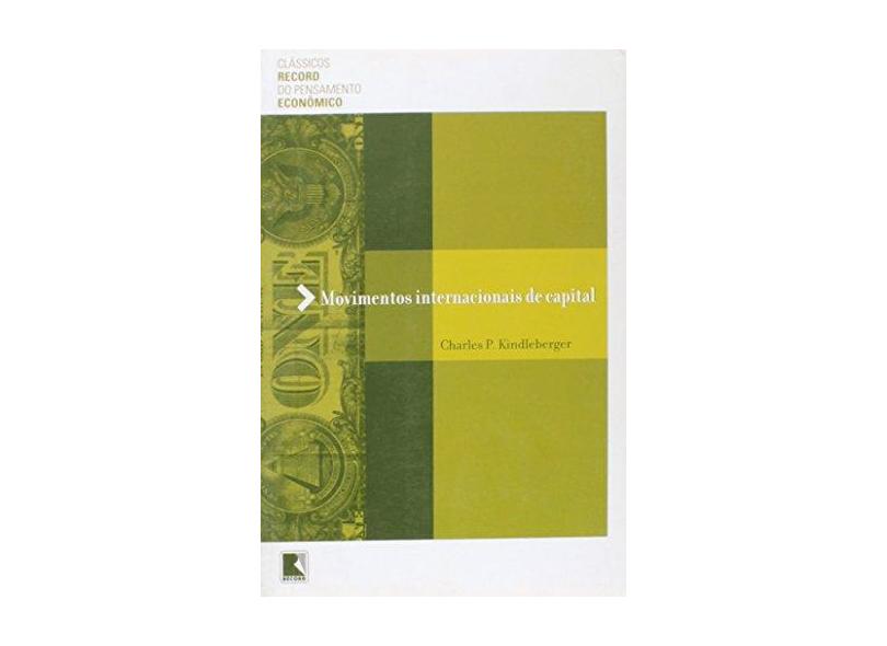 Movimentos Internacionais de Capital - Kindleberger, Charles P. - 9788501062031