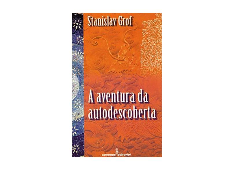 Aventura Da Autodescoberta, A - Stanislav Grof - 9788532306005
