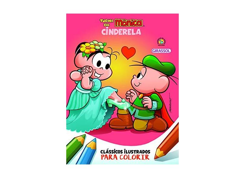 Turma Da Mônica Clássicos Ilustrados Para Colorir - Cinderela - Sousa,mauricio - 9788539422920