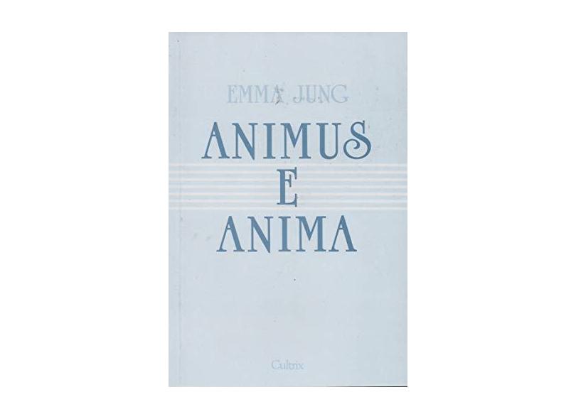 Animus e Anima - Jung, Emma - 9788531600159