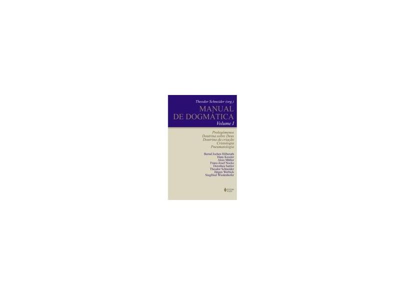 Manual de Dogmática - Vol. I - Theodor Schineider - 9788532622945
