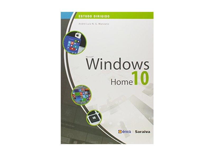 Estudo Dirigido de Windows 10 Home - André Luiz N. G. Manzano - 9788536516325