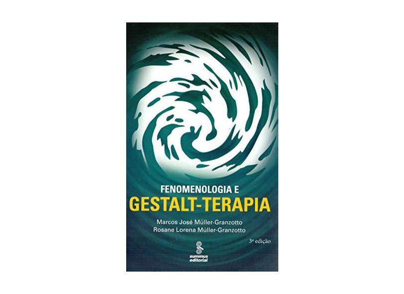Fenomenologia e Gestalt-terapia - Jose Mulle, Marco; Lorena, Mullerrosane - 9788532304025