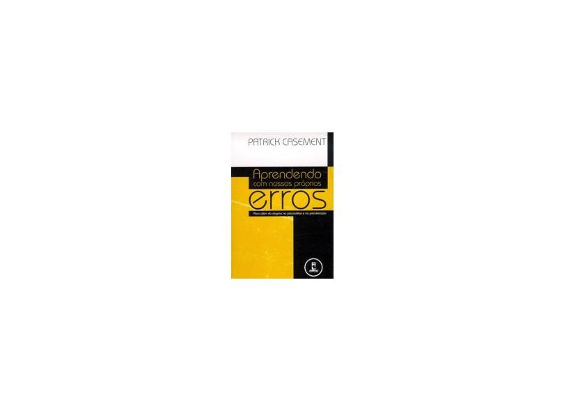 Aprendendo Com Nossos Proprios Erros - Patrick Casement - 9788536303321