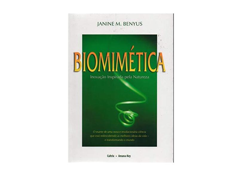 Biomimética - Inovação Inspirada Pela Natureza - Benyus, Janine M. - 9788531607967