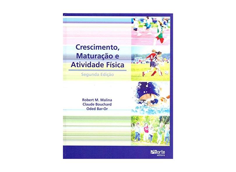 Crescimento, Maturação E Atividade Fisica - Capa Dura - 9788576552178