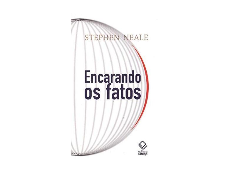 Encarando os Fatos - Neale Stephen - 9788539306152