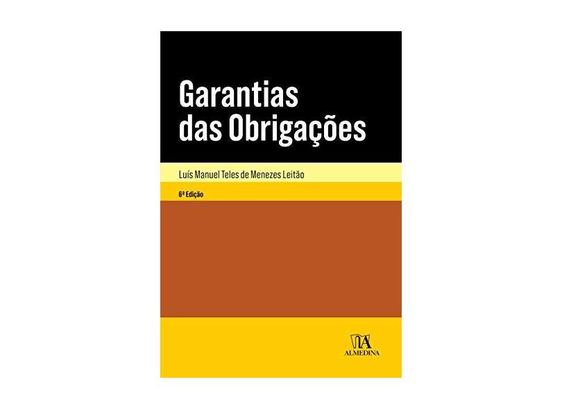 Garantias das Obrigações - Luís Manuel Teles De Menezes Leitão - 9789724076270