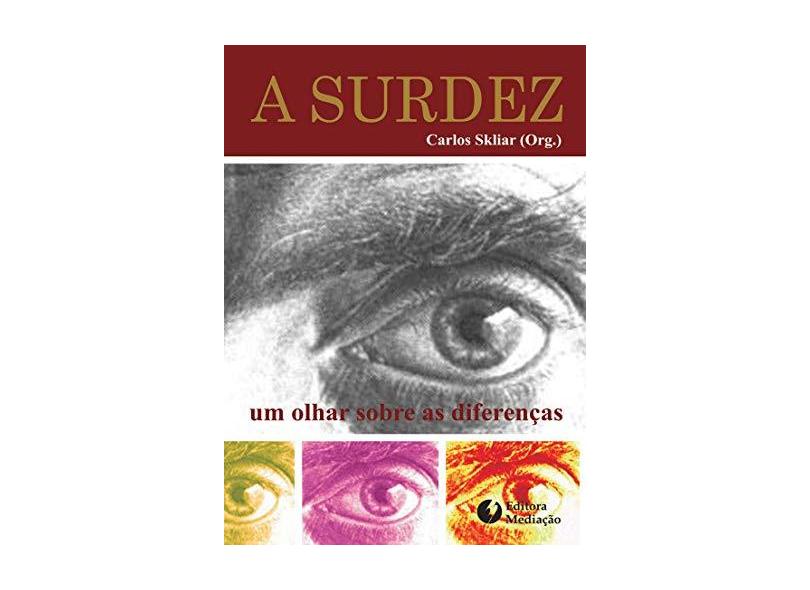 A Surdez - Um Olhar Sobre as Diferenças - 3ª Ed. - Skliar, Carlos - 9788587063175