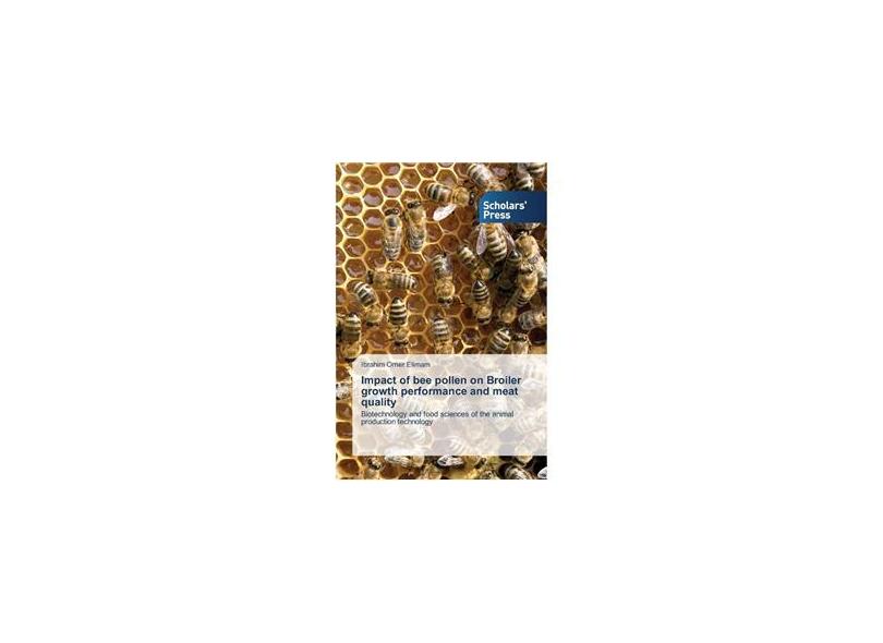 Impact of bee pollen on Broiler growth performance and meat em Promoção ...