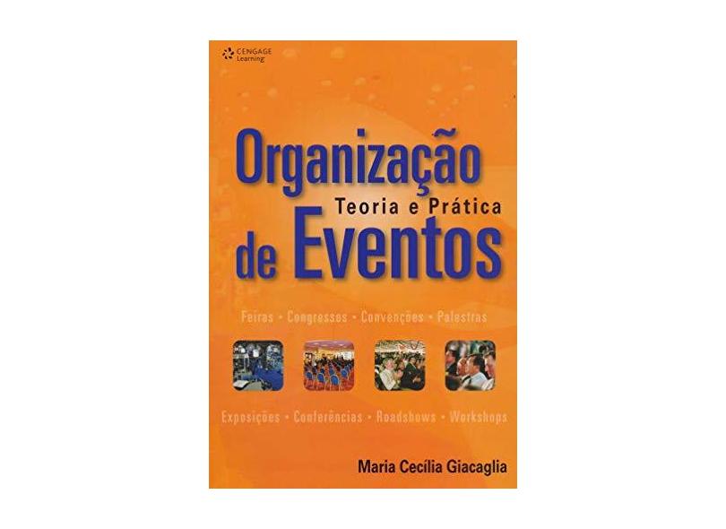 Organização de Eventos - Teoria e Prática - Giacaglia, Maria Cecília - 9788522103010
