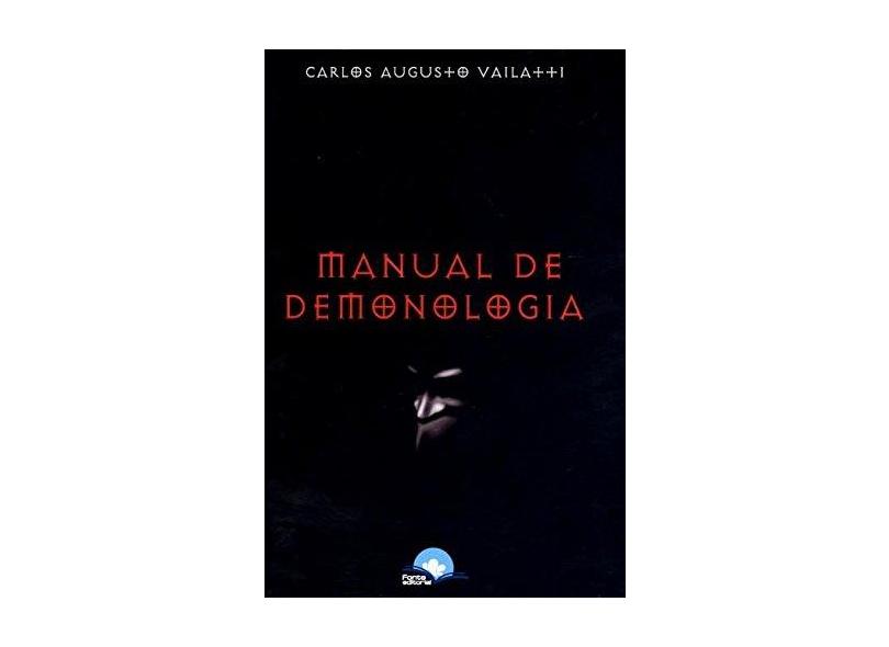 Manual de Demonologia - Vailatti, Carlos Augusto; - 9788563607454