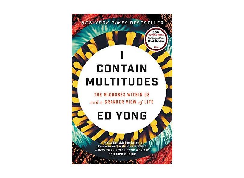 I Contain Multitudes: The Microbes Within Us and a Grander View of Life - Ed Yong - 9780062368607