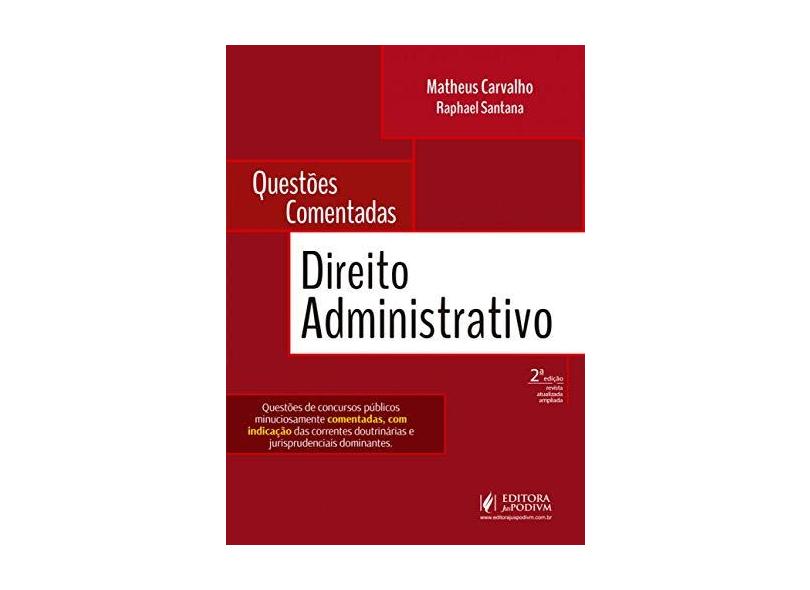 Questões Comentadas: Direito Administrativo - Matheus Carvalho - 9788544222294