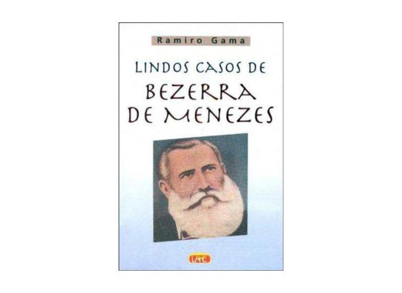 Lindos Casos de Bezerra de Menezes - Gama, Ramiro - 9788573600100