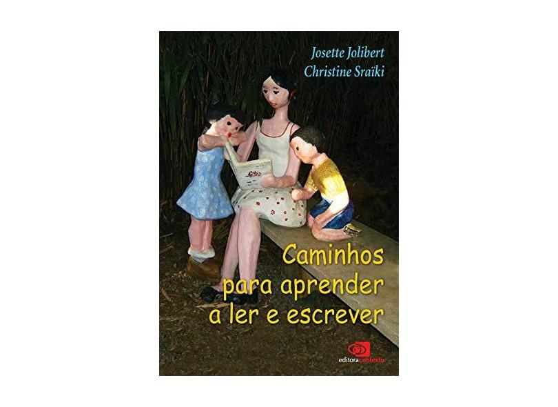 Caminhos para Aprender a Ler e Escrever - Jolibert, Josette; Sraiki, Christine - 9788572444019