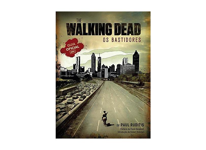 The Walking Dead - Os Bastidores - Guia Oficial - Ruditis, Paul - 9788542800098