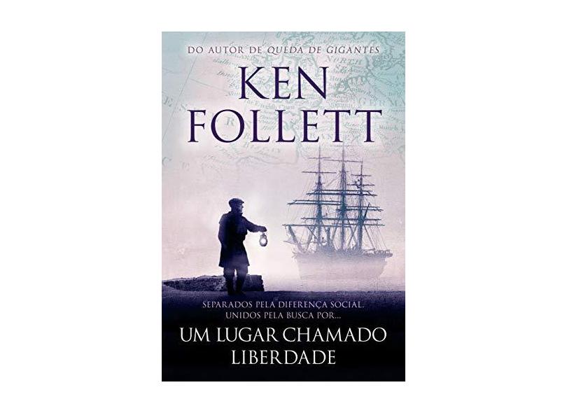 Um Lugar Chamado Liberdade - Ken Follett - 9788580413304