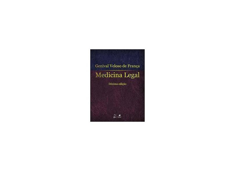 Medicina Legal - 10ª Ed. 2015 - Franca, Genival Veloso De - 9788527727235