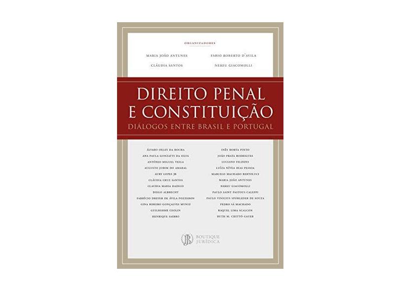 Direito Penal e Constituição - Diálogos Entre Brasil e Portugal - D'ávila, Fábio Roberto - 9788568014646