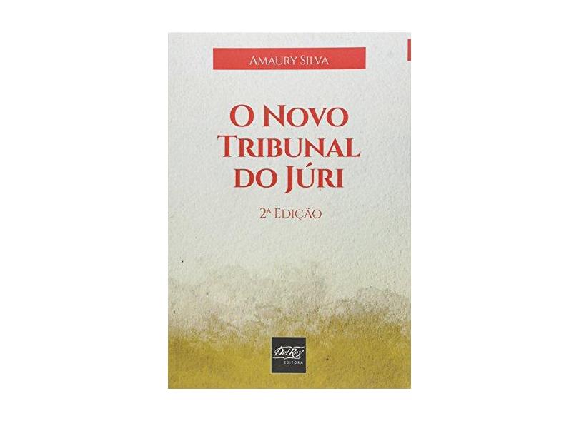 O Novo Tribunal do Júri - Amaury Silva - 9788538403739