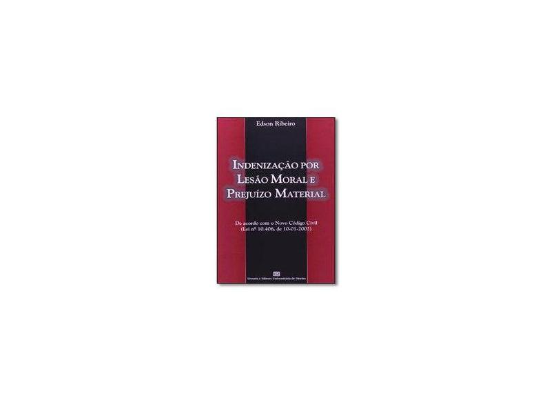 Indenização Por Lesão Moral e Prejuízo Material - Ribeiro, Edson - 9788574561479