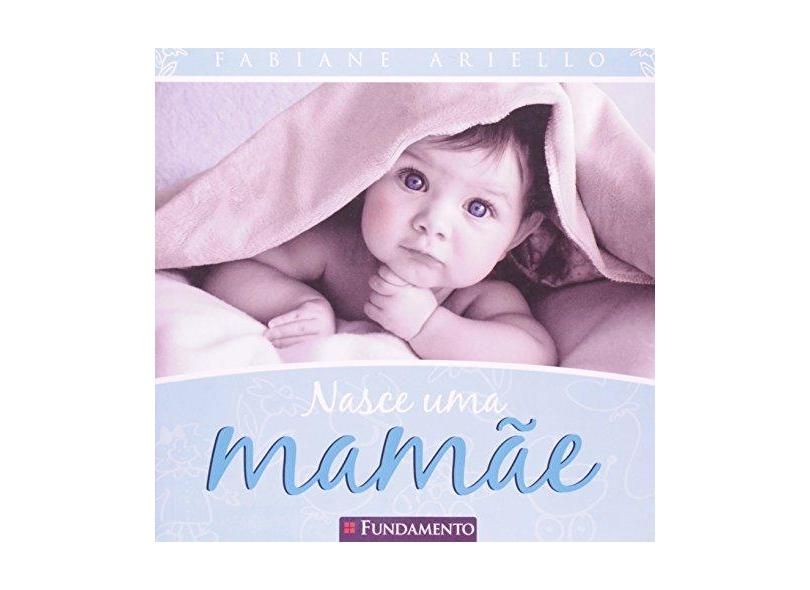 Nasce uma Mamãe - Ariello, Fabiane - 9788576761884