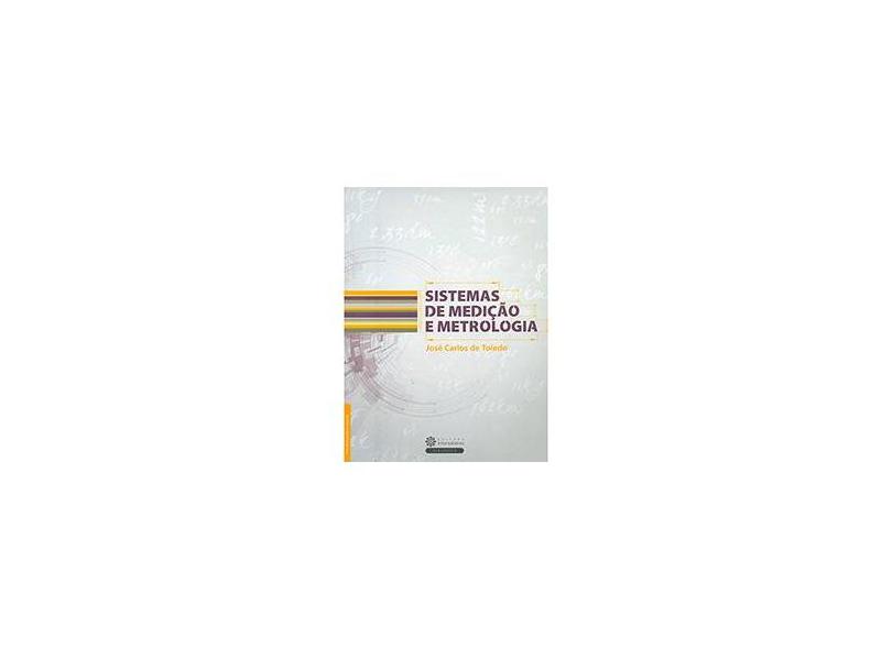 Sistemas de Medição e Metrologia - José Carlos De Toledo - 9788582129425