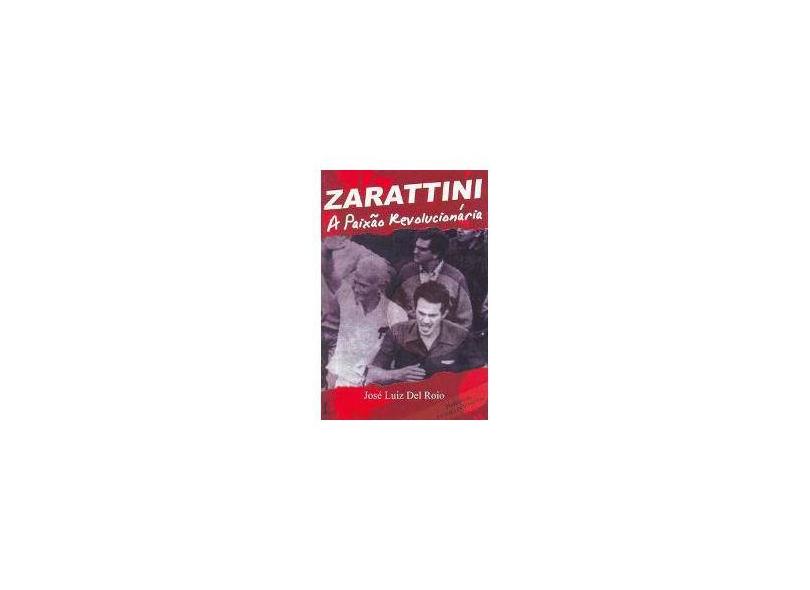 Zarattini - A Paixão Revolucionária - Roio, Jose Luiz Del - 9788527408639