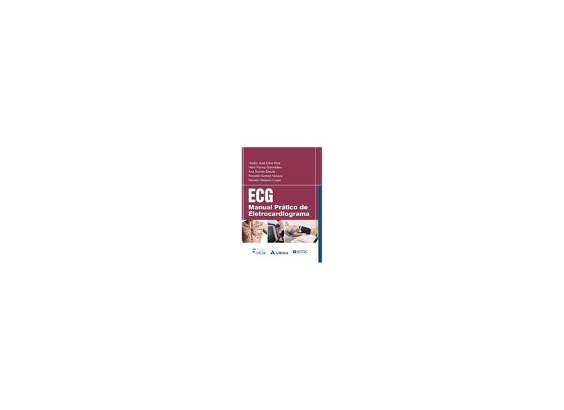 Ecg - Manual Prático de Eletrocardiograma - Vários; Guimarães, Hélio Penna; Lopes, Renato Delascio - 9788538803546