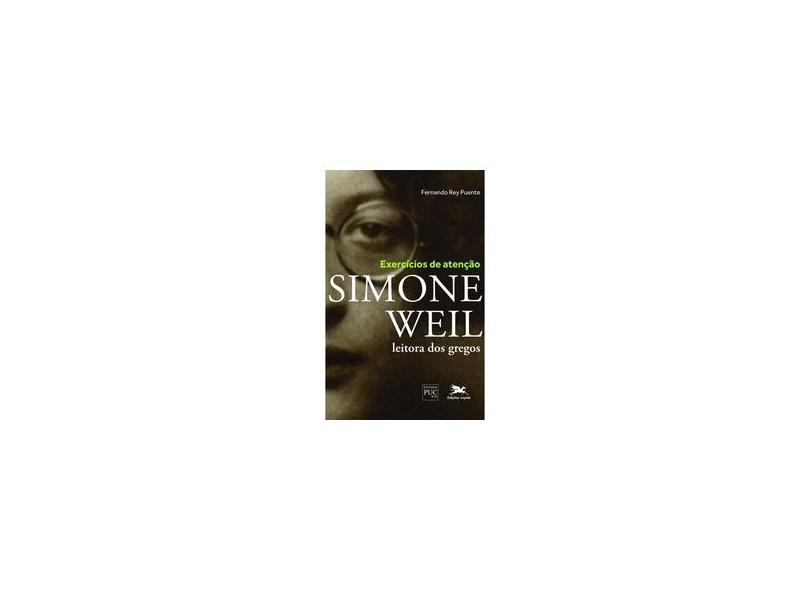 Exercícios de Atenção - Simone Weil - Leitora Dos Gregos - Puente, Fernando Rey - 9788515039975