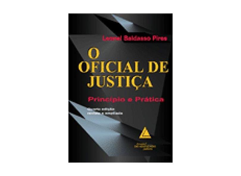 O Oficial De Justiça: Princípios E Prática - Leonel Baldasso Pires - 9788573481877